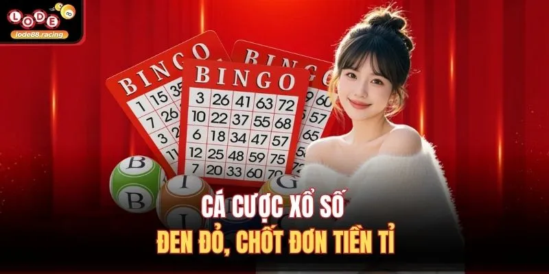 Cá cược xổ số đen đỏ, chốt đơn tiền tỉ