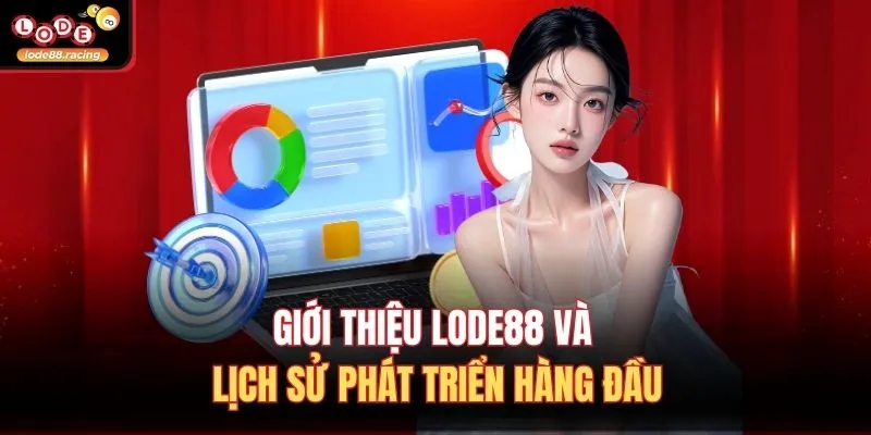 Giới thiệu Lode88 và lịch sử phát triển hàng đầu