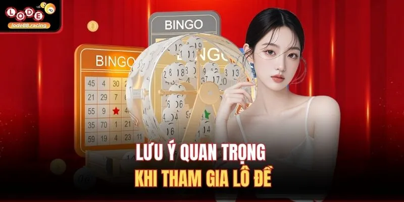 Lưu ý quan trọng khi tham gia lô đề