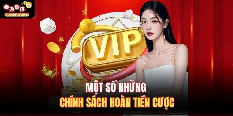 Một số những chính sách hoàn tiền cược